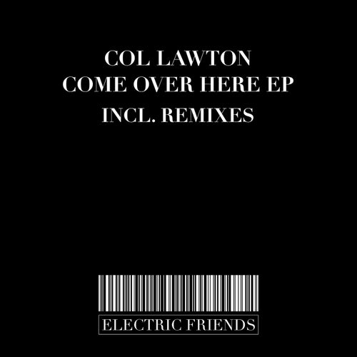 col lawton - Come Over Here EP [EFM303]